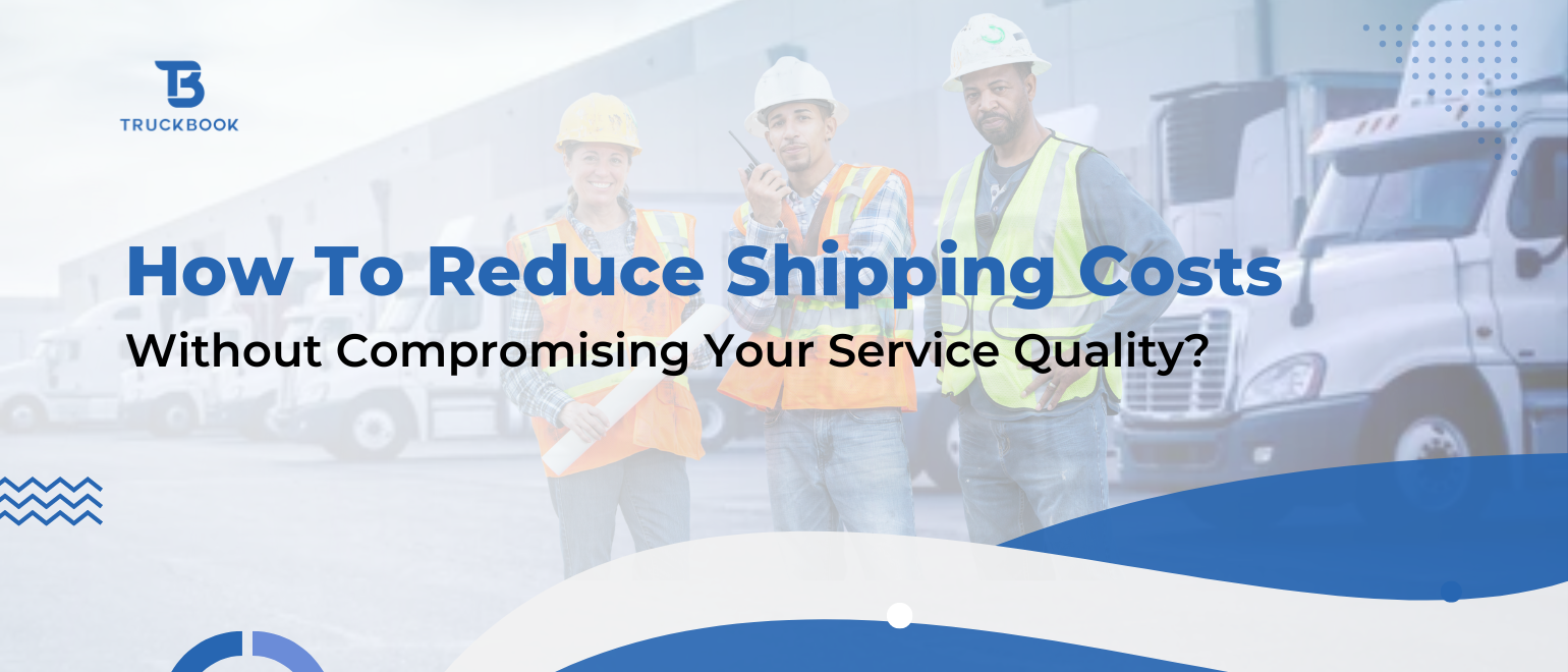 How To Reduce Shipping Costs Without Compromising Service Quality ...