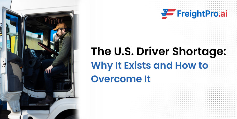 The U.S. Driver Shortage: Why It Exists and How to Overcome It